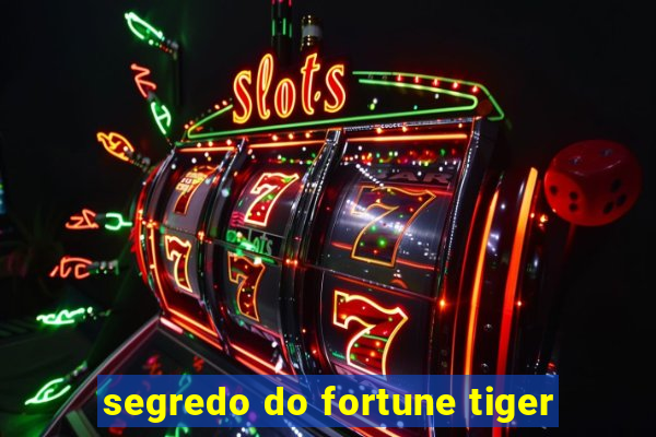 segredo do fortune tiger